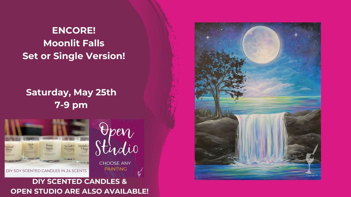 ENCORE-Moonlit Falls is BACK-Open Studio & DIY Scented Candles will also be available!
