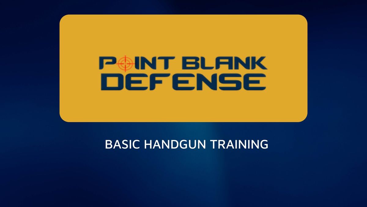 Point Blank Defense - Basic Handgun Training