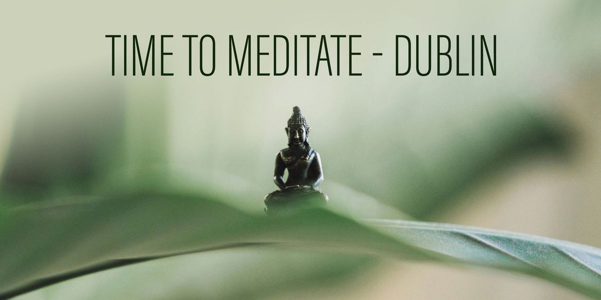 Time to Meditate \u2013 Dublin