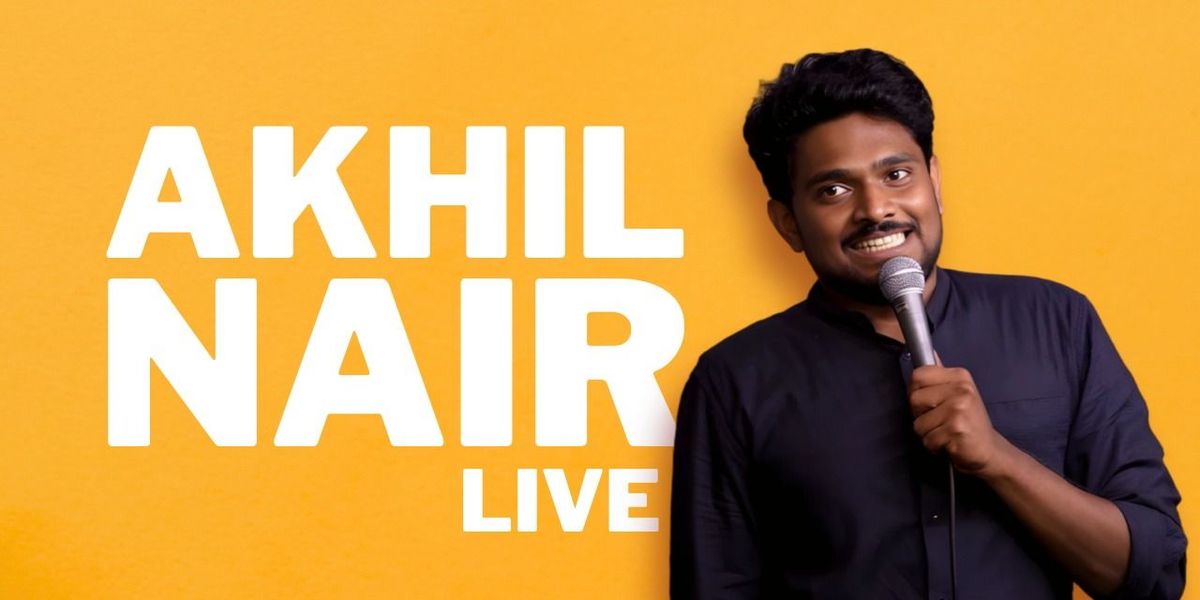 Akhil Nair: Live