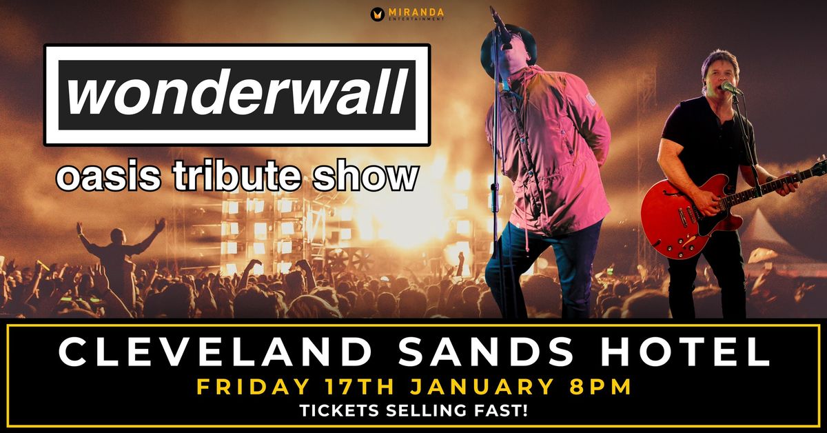 WONDERWALL OASIS TRIBUTE SHOW | CLEVELAND SANDS HOTEL