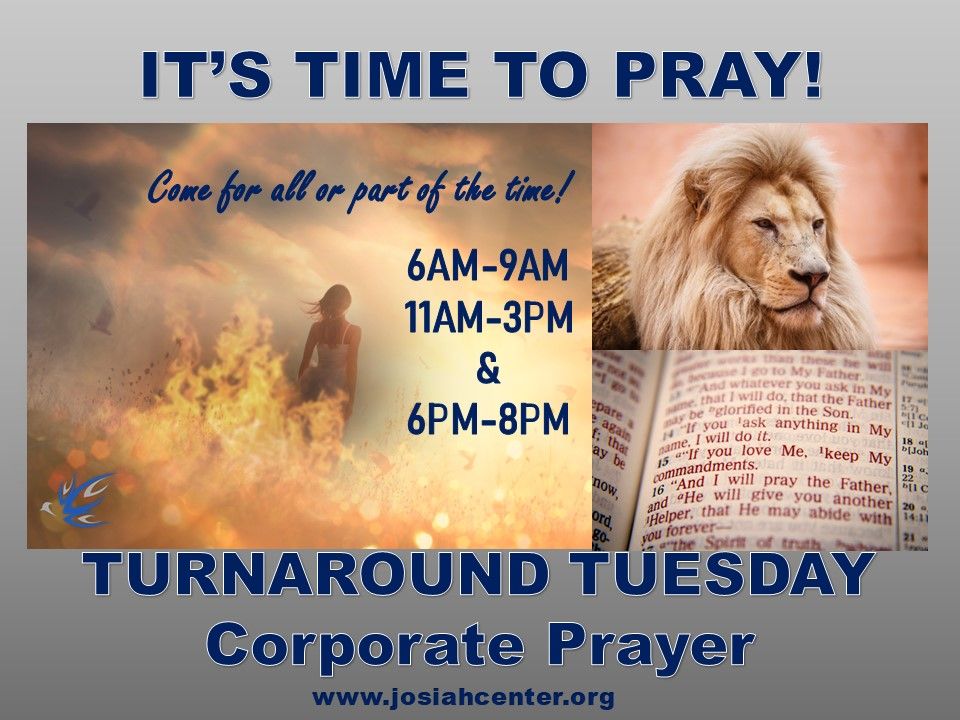 Turnaround Tuesday Corporate Prayer at Josiah Center