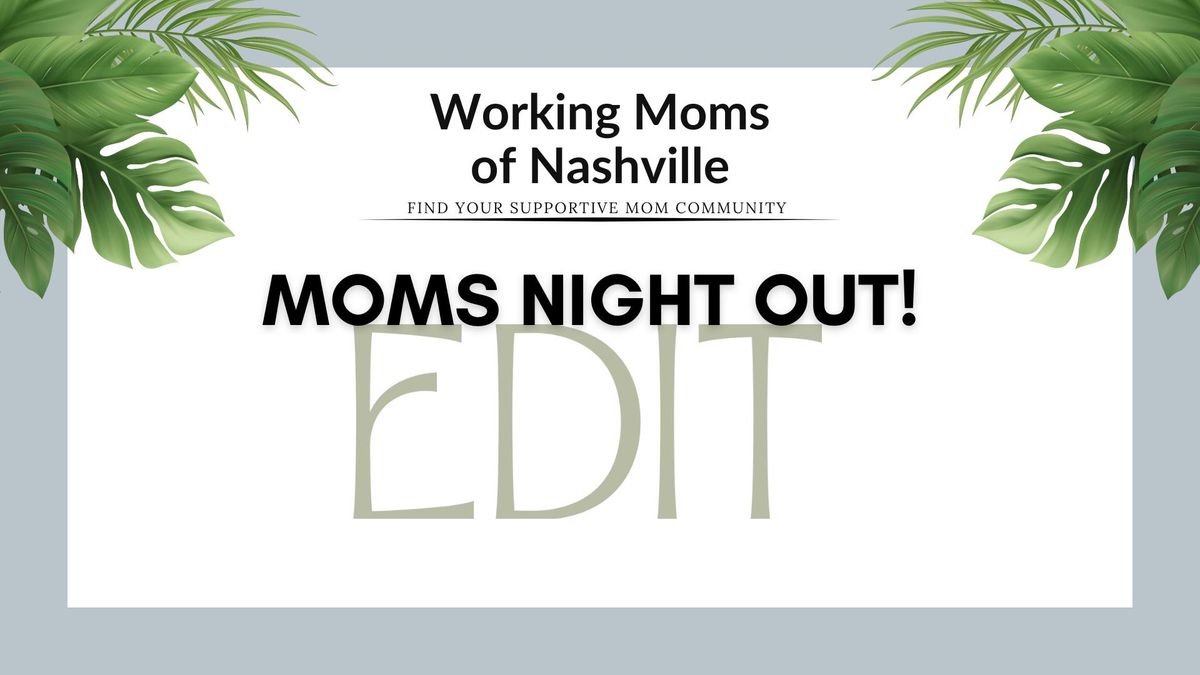 MOMS NIGHT OUT 