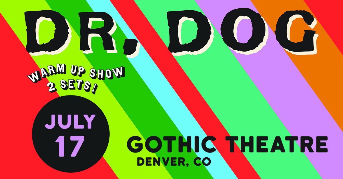 An Evening with Dr. Dog | Gothic Theatre | 2 Sets!