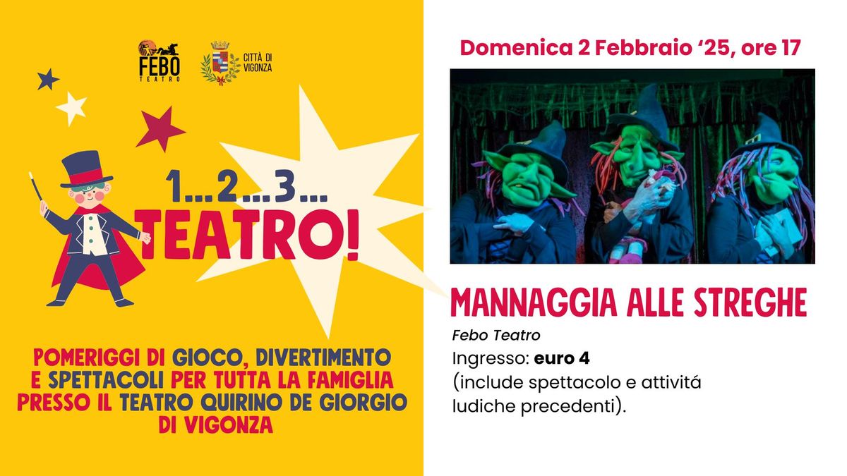 Mannaggia alle Streghe - "1,2,3... Teatro!" a Vigonza