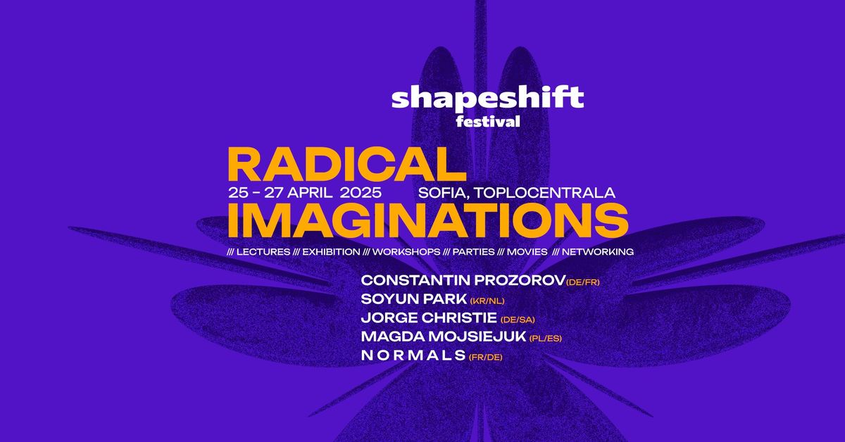 SHAPESHIFT Festival 2025 | April 25\u201327 | Sofia