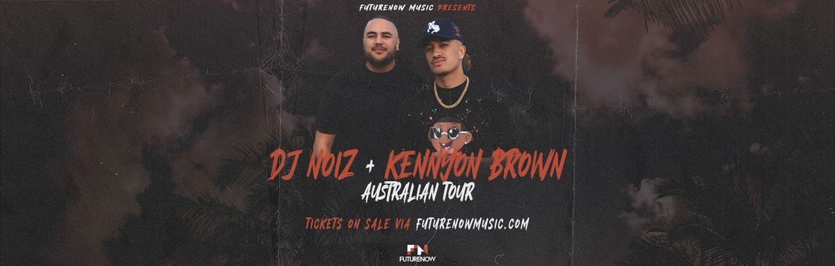 DJ NOIZ and KENNYON BROWN live in Adelaide, SA