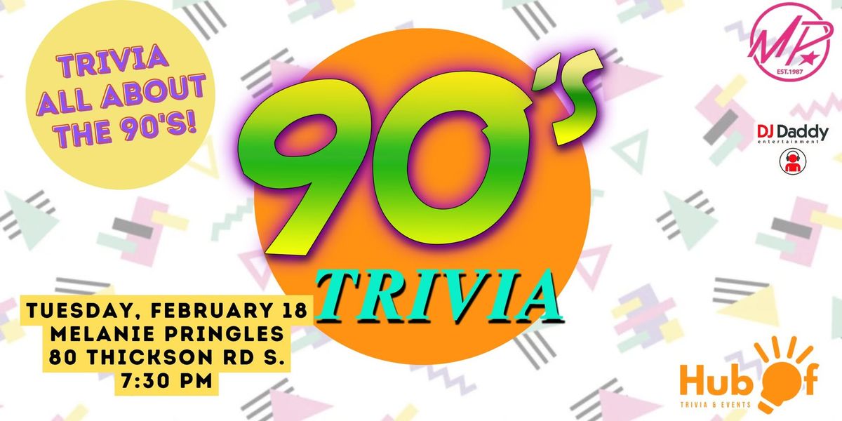 90's TRIVIA NIGHT - Melanie Pringles (Whitby)