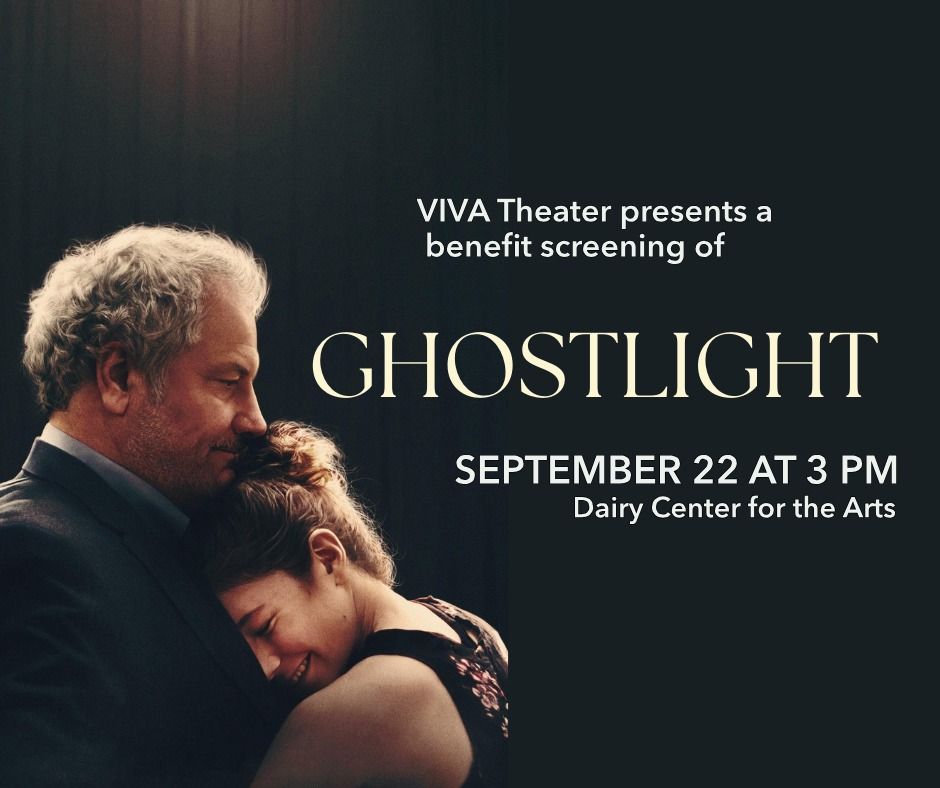 Ghostlight screening: VIVA Theater Benefit