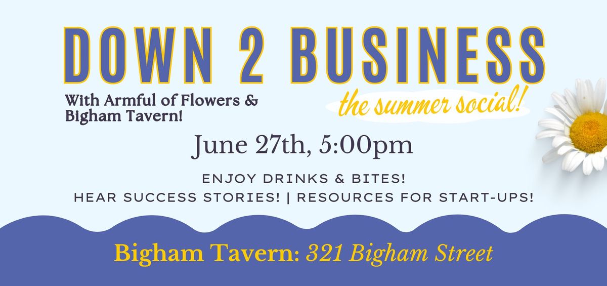 Down 2 Business: The Summer Social!