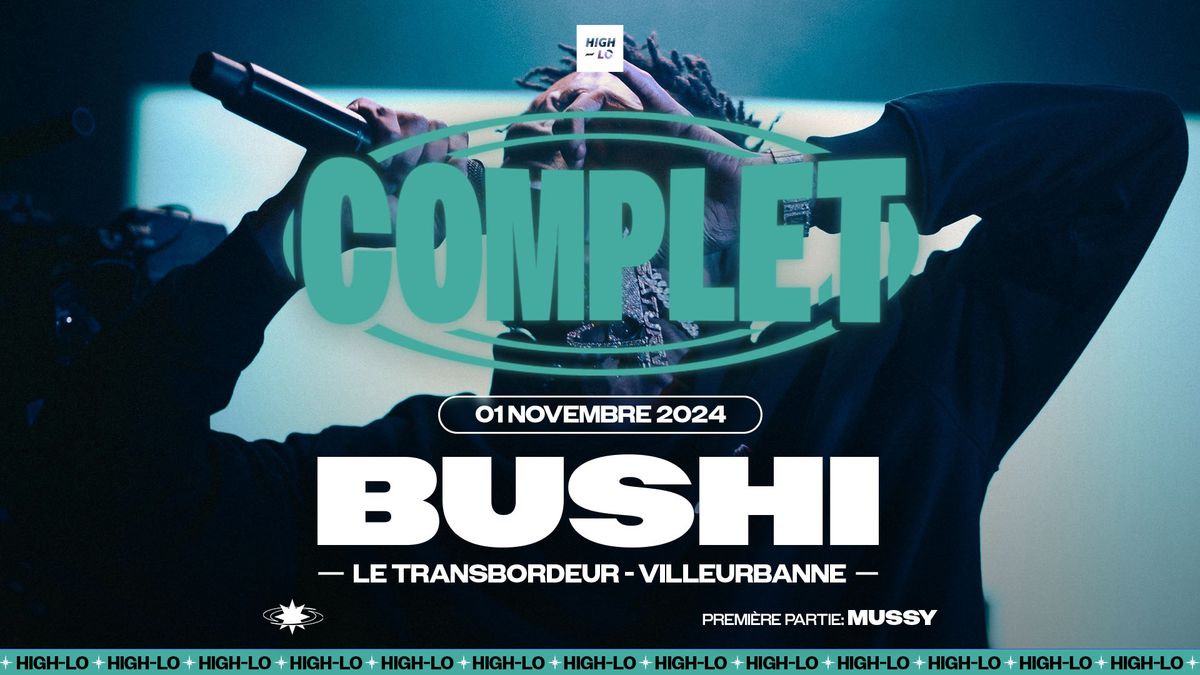 COMPLET \/\/ BUSHI - Transbordeur - Lyon