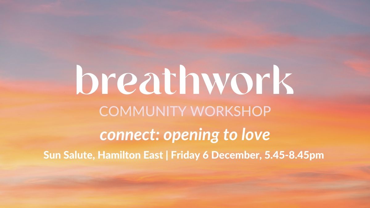 Community Breathwork Workshop: Connect: Opening to Love