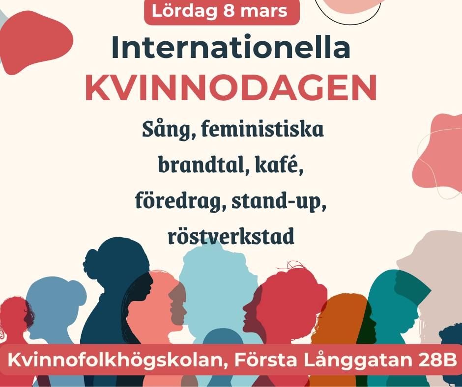 Internationella kvinnodagen - s\u00e5ng, feministiska brandtal, kaf\u00e9, f\u00f6redrag, stand-up, r\u00f6stverkstad 