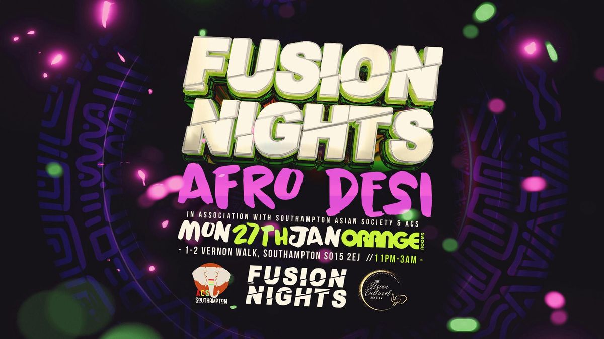 Fusion Nights x SOTON ASOC &amp; ACS - AFRO DESI