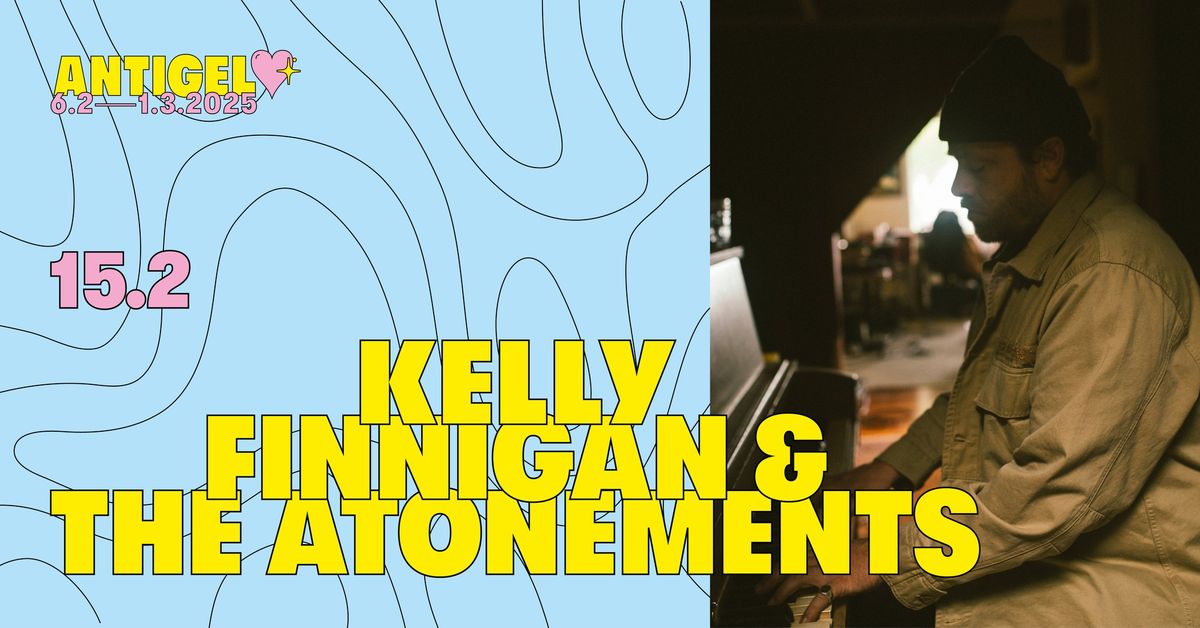 Kelly Finnigan & The Atonements x Festival Antigel \ud83e\ude75\ud83e\ude77\ud83d\udc9b