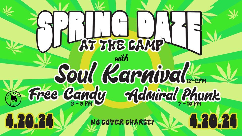 420 Spring Daze with Soul Karnival, Free Candy, and Admiral Phunk at The Camp