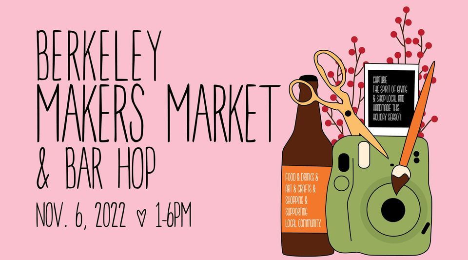 Berkeley Makers Market & Bar Hop