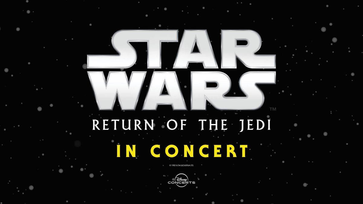 Star Wars - The Return of the Jedi in Concert - Fort Worth