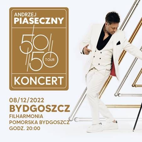 Andrzej Piaseczny 50\/50  \/\/  8.12    g. 20.00 \/\/ Bydgoszcz Filharmonia Pomorska