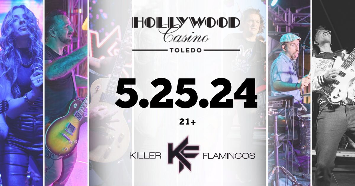 Killer Flamingos @ Hollywood Casino