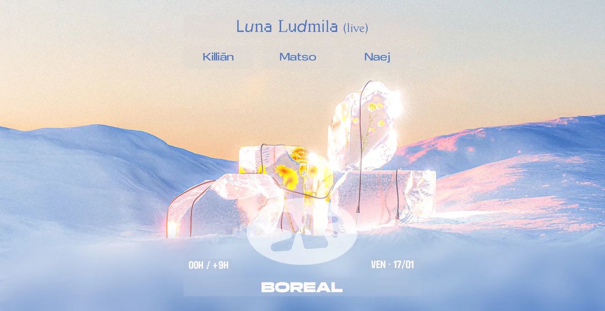 Boreal . Luna Ludmila (live) + Naej + Killi\u0101n + Matso at Macadam & OHBE