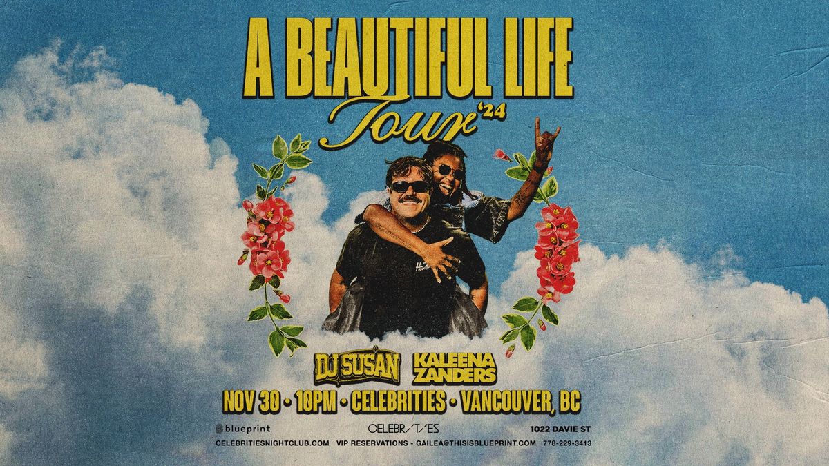 DJ Susan & Kaleena Zanders: A Beautiful Life (Vancouver)