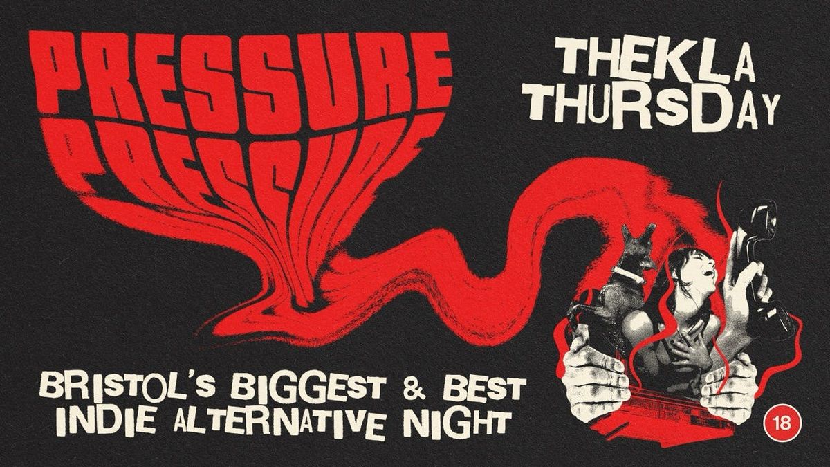 PRESSURE. Bristol's Biggest &amp; Best Indie\/Alternative Night