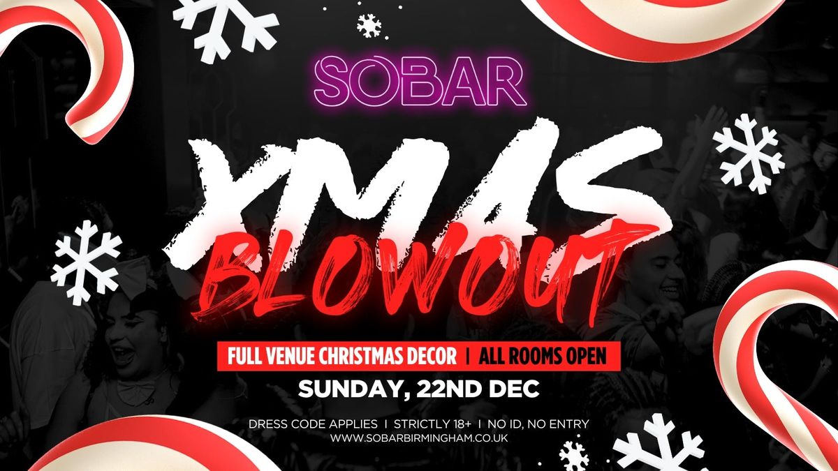 SOBAR'S XMAS BLOWOUT! [22ND DEC]