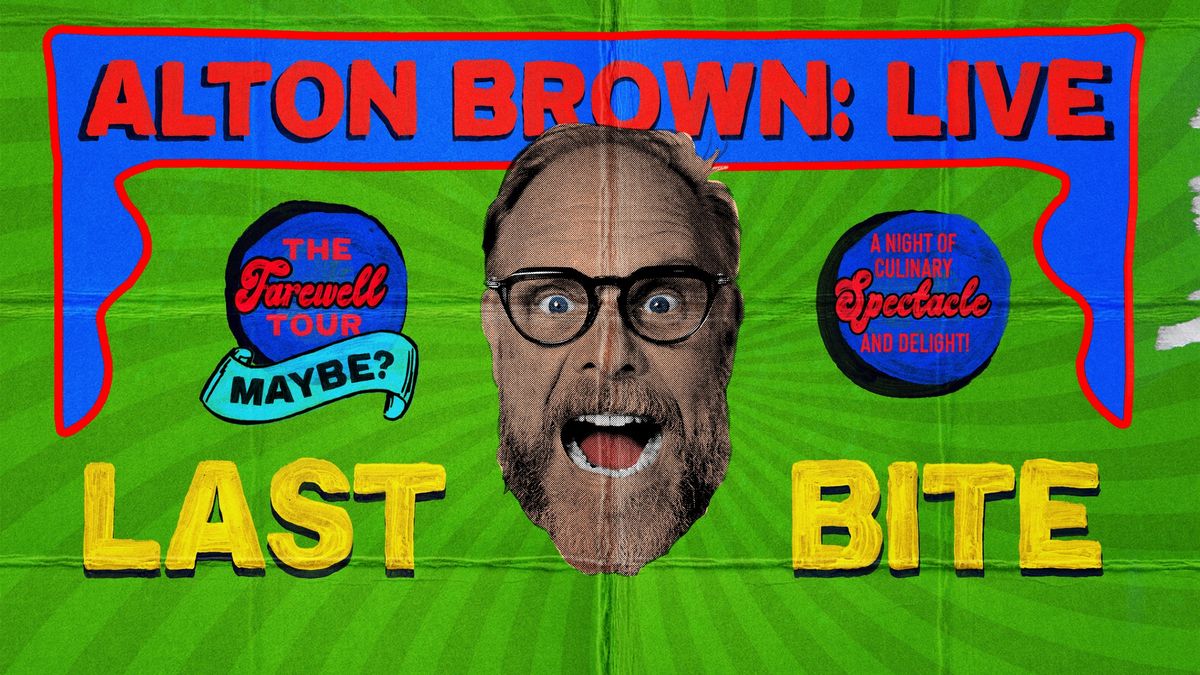 Alton Brown: Last Bite Tour