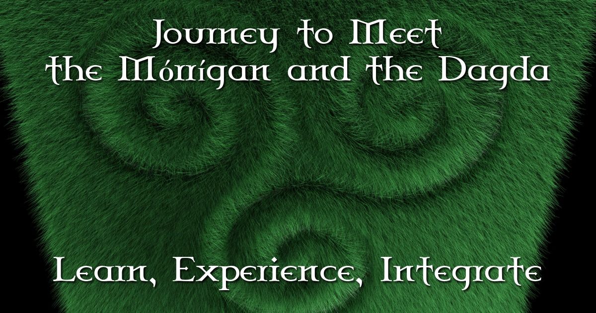 Journey to Meet the M\u00f3rr\u00edgan and the Dagda: Learn, Experience, Integrate