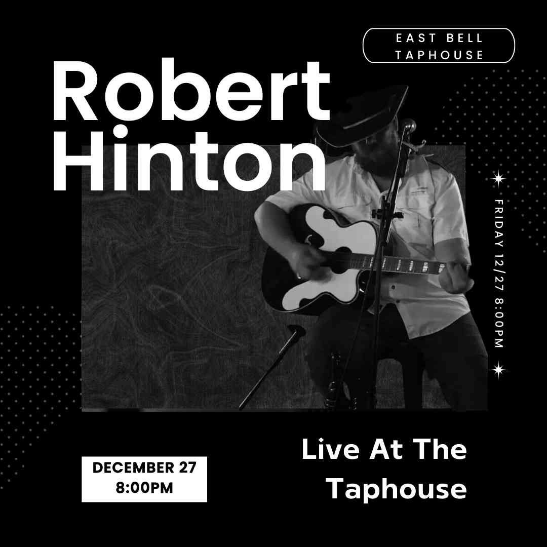 Robert Hinton Live At East Bell Taphouse