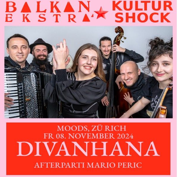 Divanhana \u2022 Moods Z\u00fcrich I BalkanEkstra\u2605KulturShock 