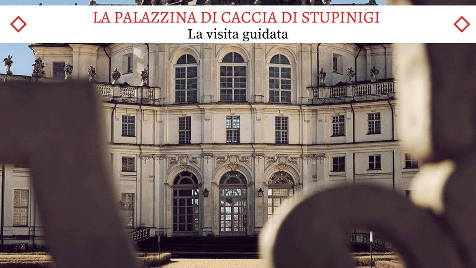 La Meravigliosa Palazzina di Caccia di Stupinigi - Visita Guidata