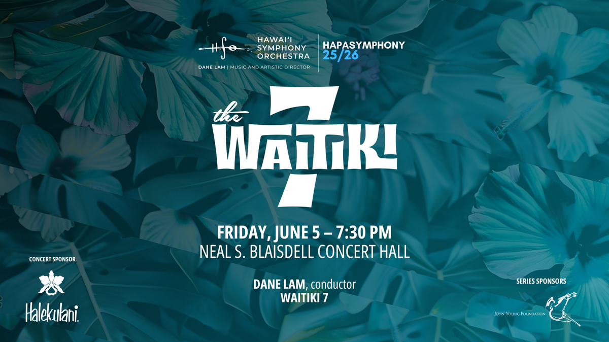 Hawaii Symphony Orchestra - The Waitiki 7 at Neal S Blaisdell Concert Hall