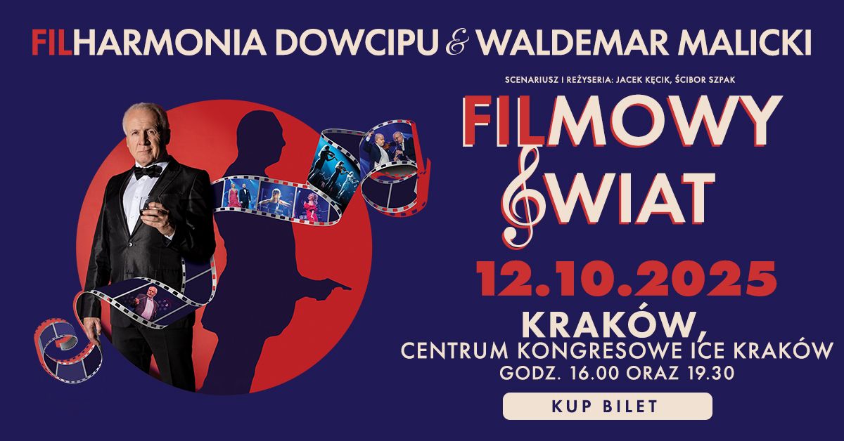 Krak\u00f3w \u2022 12 pa\u017adziernika 2025 \u2022 Filharmonia Dowcipu i Waldemar Malicki - Filmowy \u015awiat