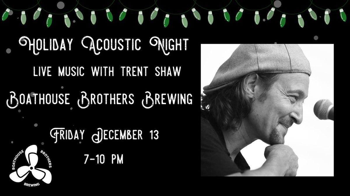 Holiday Acoustic Night with Trent Shaw