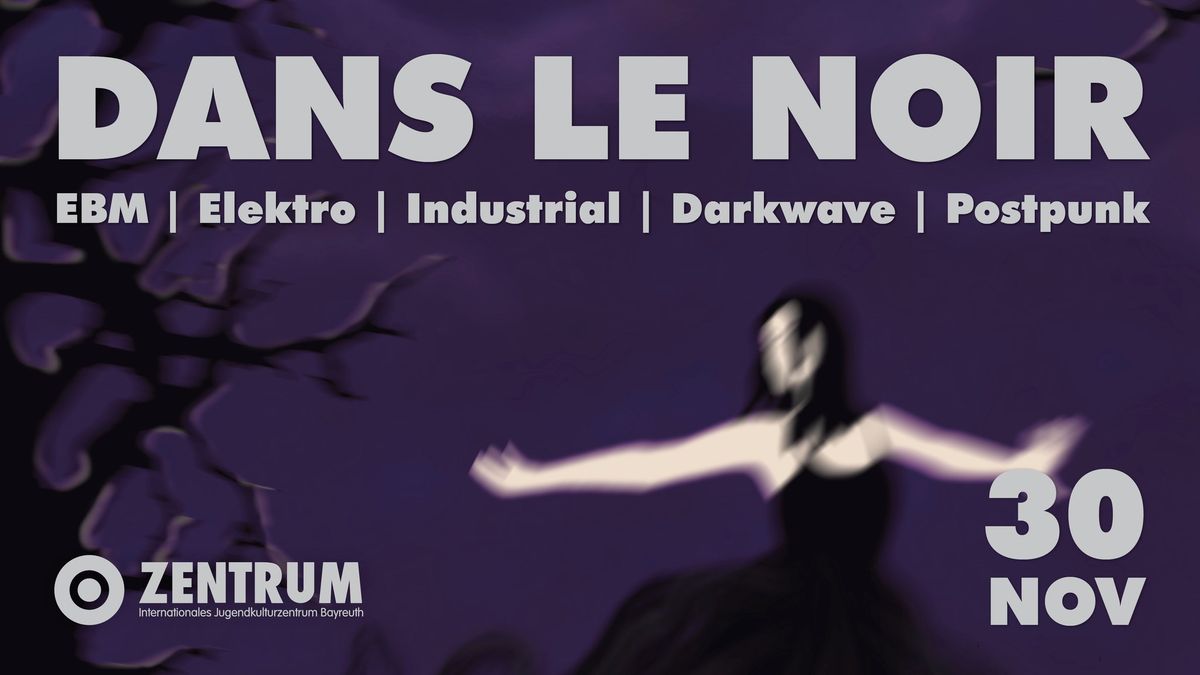 DANS LE NOIR | Bayreuth \u2022 DAS ZENTRUM