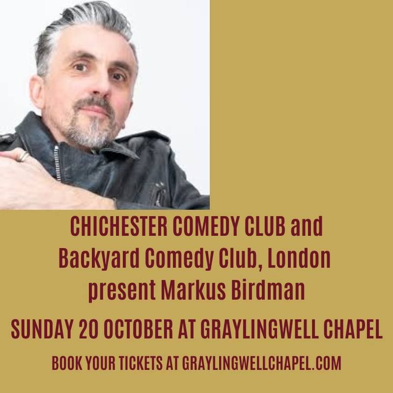 CHICHESTER COMEDY CLUB and Backyard Comedy Club, London present Markus Birdman