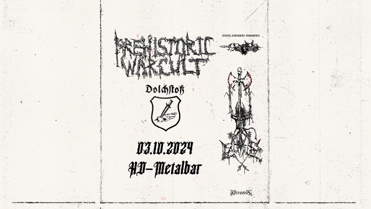 + Prehistoric Warcult + Dolchsto\u00df - HD-Metalbar Dresden