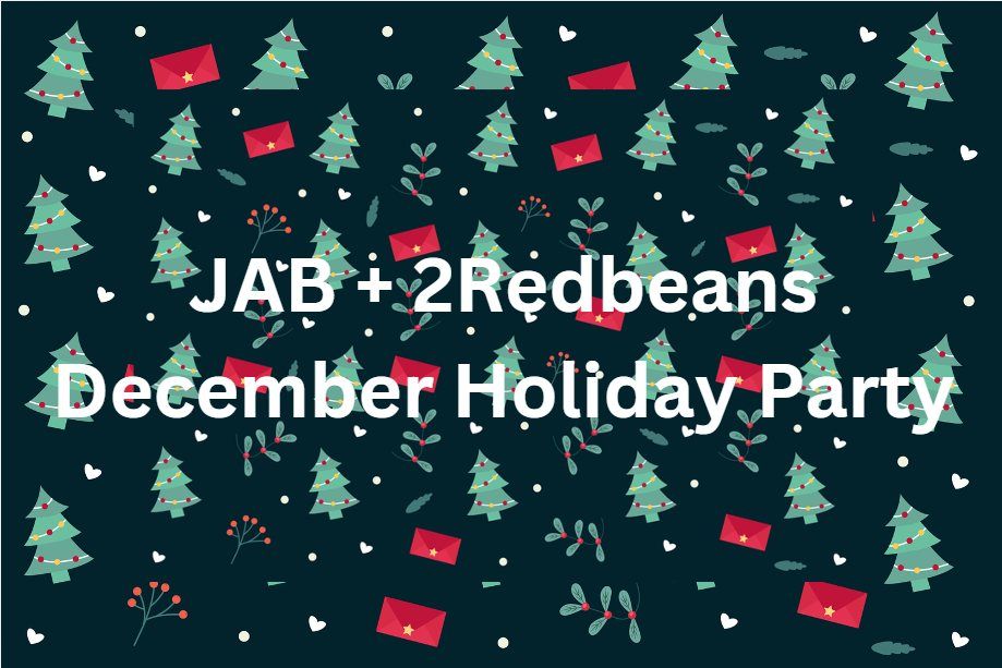 JAB + 2Redbeans December Holiday Party