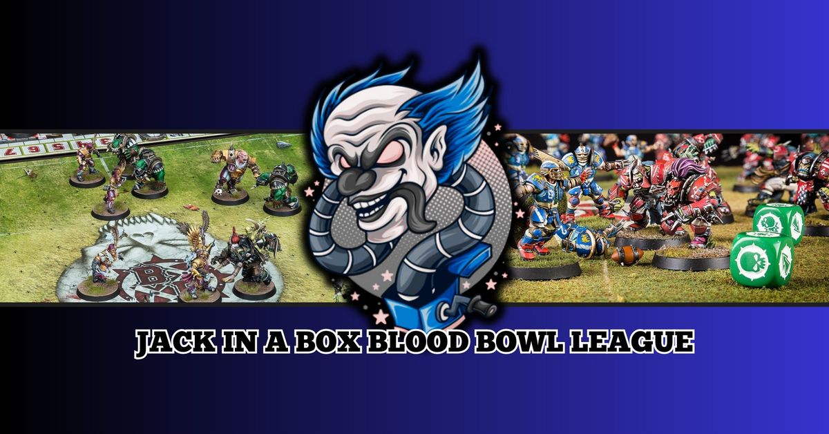 Jack in a Box Blood Bowl League Season 7 (JBBBL)!