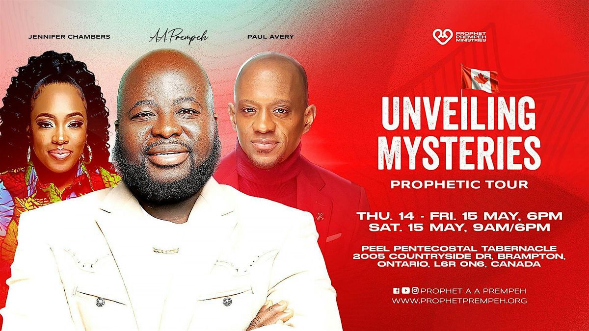 "UNVEILING MYSTERIES" PROPHETIC TOUR, TORONTO, CANADA