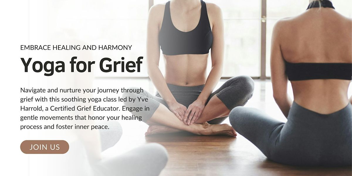 Embracing Healing and Harmony: Yoga for Grief