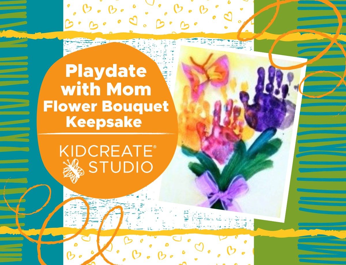 Playdate with Mom- "Flower Bouquet" Keepsake Workshop (18 months-6 years)