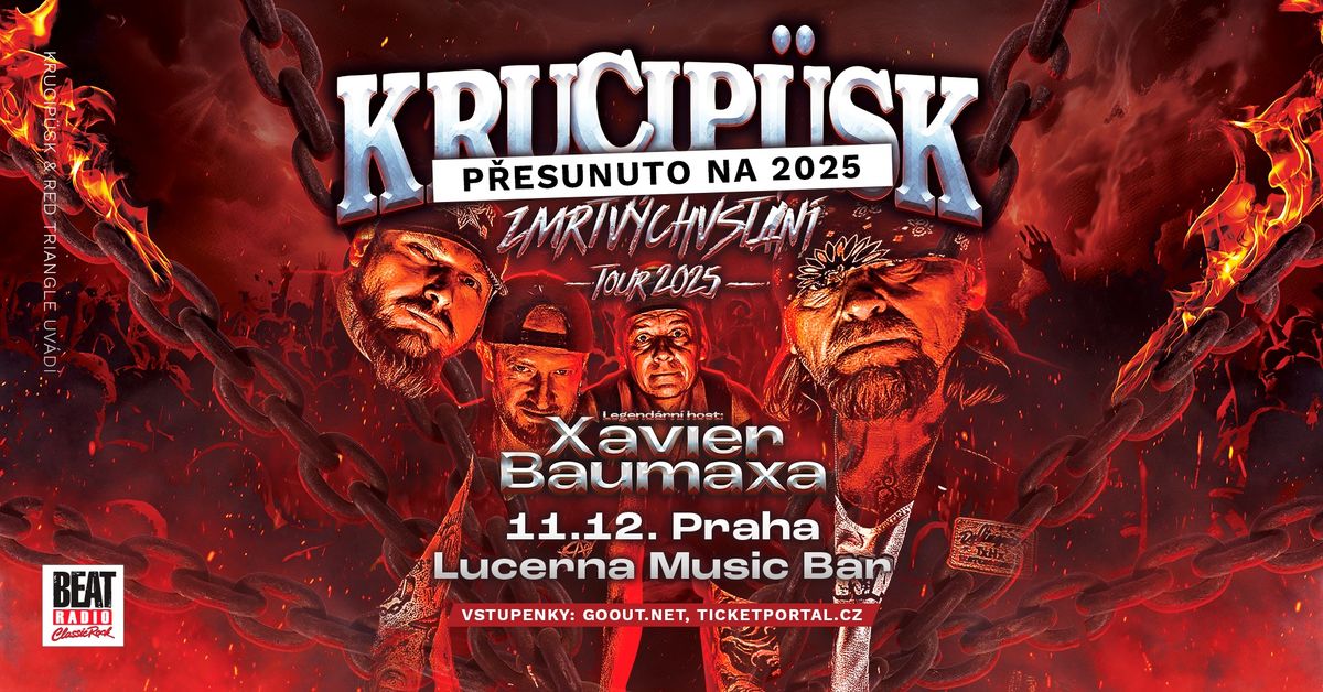 PRAHA - Lucerna Music Bar - ZMRTV\u00ddCHVST\u00c1N\u00cd TOUR 2025 - Krucip\u00fcsk, host: Xavier Baumaxa