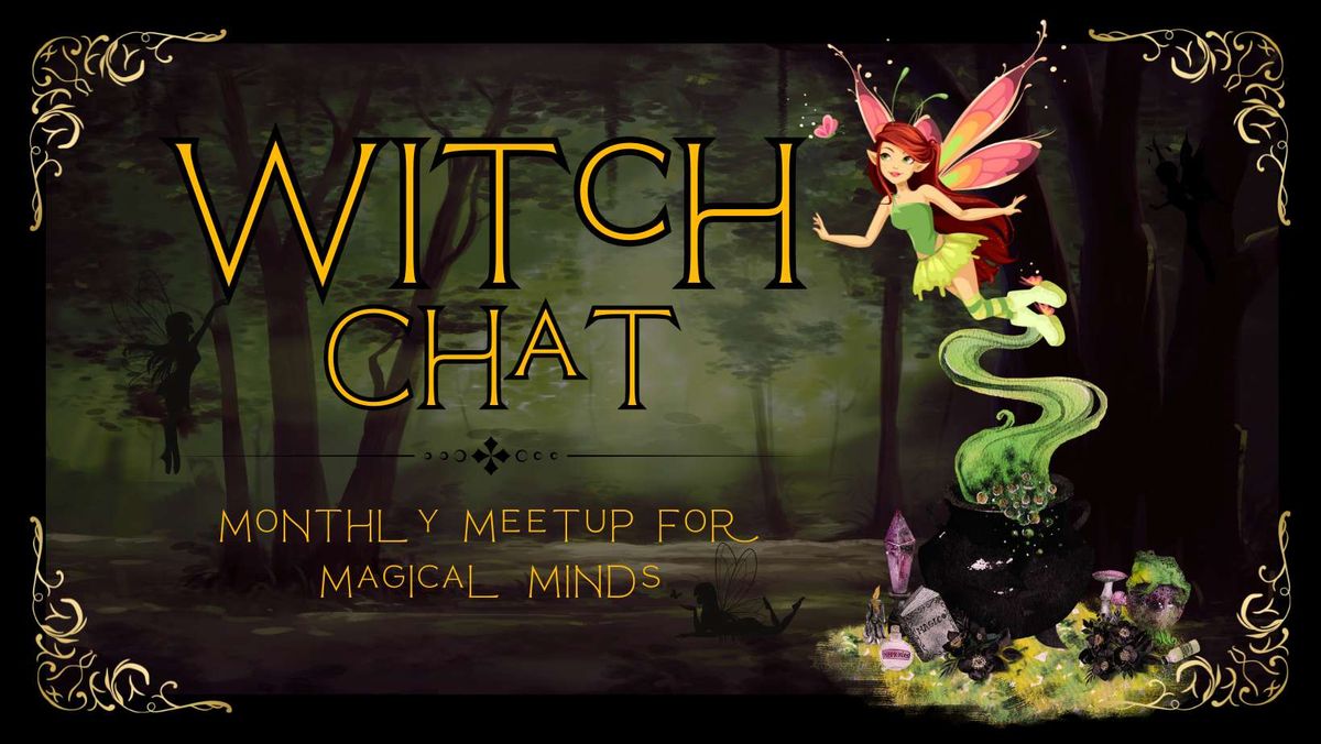 \ud83c\udf19 Witch Chat: Monthly Meetup for Magical Minds \ud83c\udf19 Topic- Working with the Fae Folk