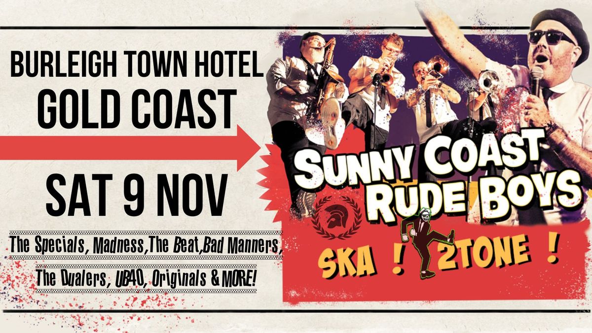 Sunny Coast Rude Boys! Ska\/2Tone Party! Burleigh (G.Coast) 9 Nov