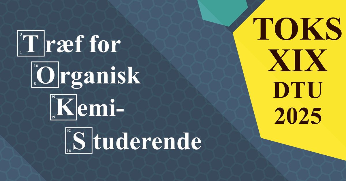 Tr\u00e6f for Organisk Kemi-Studerende (TOKS) XIX