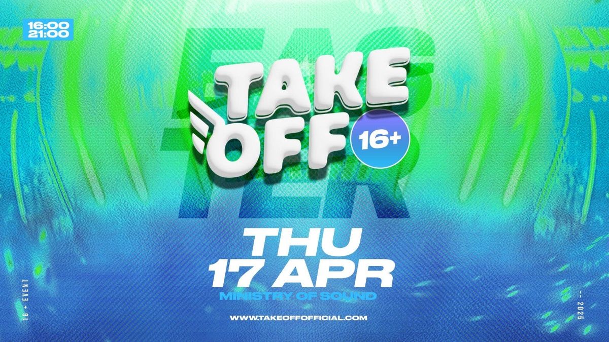 Take Off 16+ \ud83e\udea9 Easter Rave \ud83e\udea9 Ministry of Sound