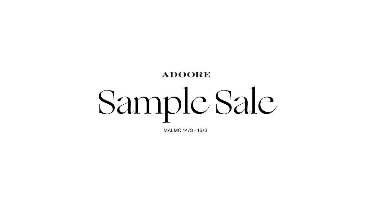 ADOORE - Sample Sale Malm\u00f6